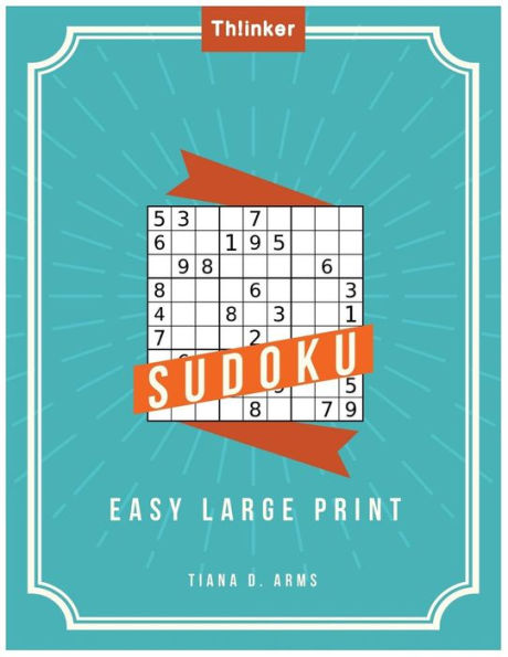 Sudoku Easy Large Print : Puzzles And Games | Hard , Over 1200+ Puzzles | : Large 8. 5X11 Inch 220 P. Sudoku Book