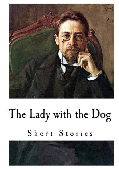 The Lady With The Dog : Anton Chekhov
