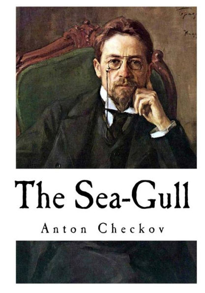The Sea-Gull : Anton Checkov