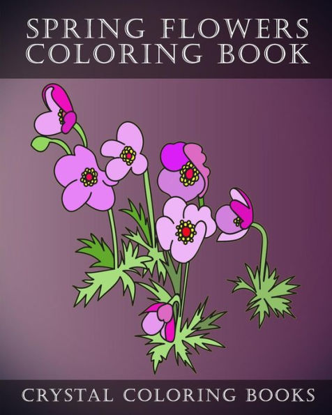 Sping Flowers Coloring Book : 30 Sping Flower Coloring Pages, Relaxing Stress Relief Coloring Pages. Easy Line Drawing Sping Flowers.