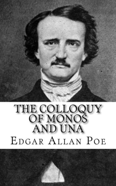 The Colloquy Of Monos And Una - 9781717066763