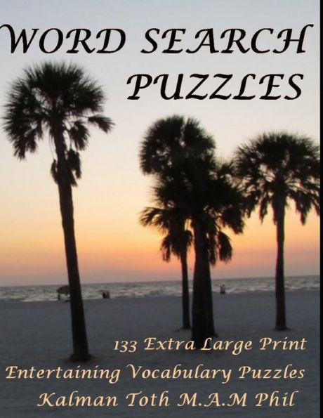 Word Search Puzzles : 133 Extra Large Print Entertaining Vocabulary Puzzles