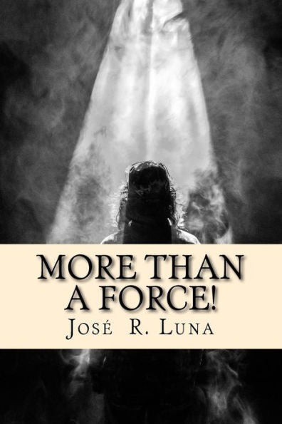 More Than A Force : Entendiendo Cmo Opera El Espritu Santo
