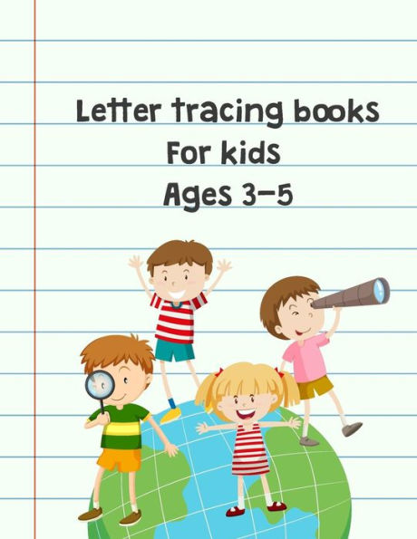 Letter Tracing Books For Kids Ages 3-5 : Preschool Practice Handwriting, Pre-Kinder, Kindergarten
