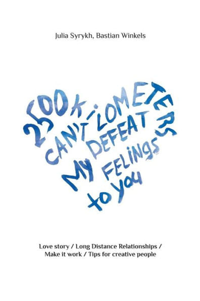 2500 km can't defeat my feelings to you: Love story / Long Distance Relationships / Make it work / Tips for creative people