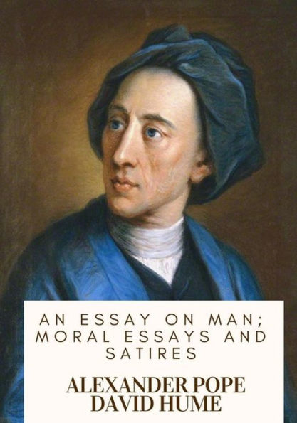An Essay on Man; Moral Essays and Satires