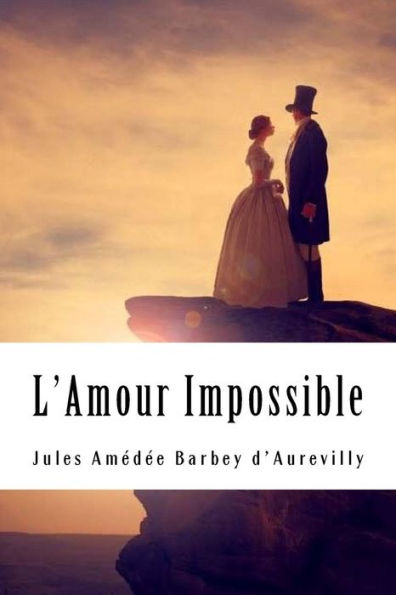 L’Amour Impossible (French Edition) - 9781717106674