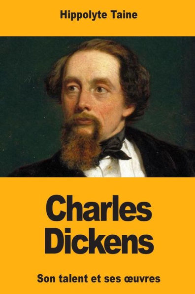 Charles Dickens: Son talent et ses œuvres (French Edition)