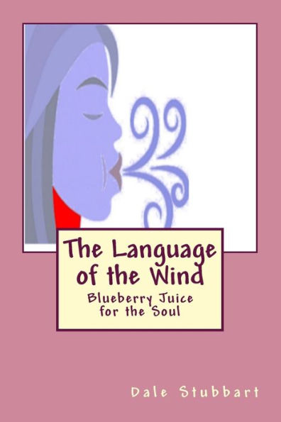 The Language Of The Wind : Blueberry Juice For The Soul