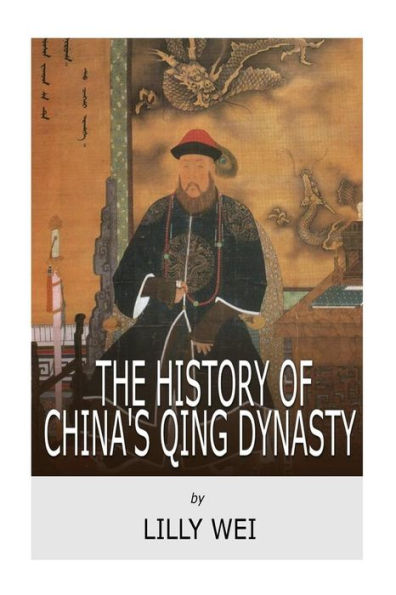 The History Of China's Qing Dynasty - 9781717113405