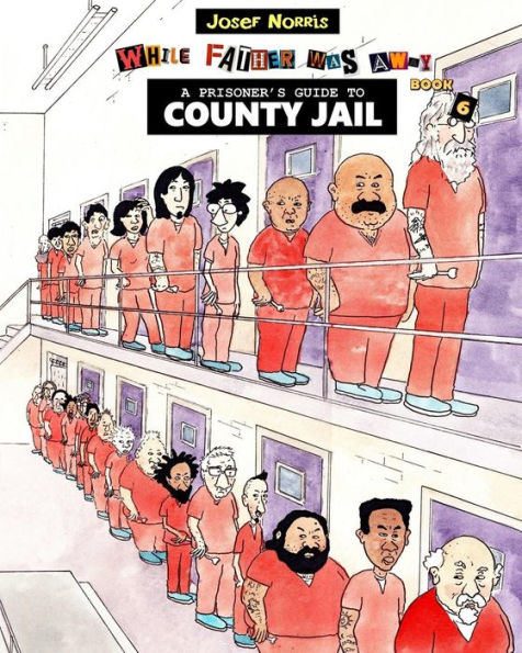 A Prisoner's Guide to County Jail: While Father Was Away
