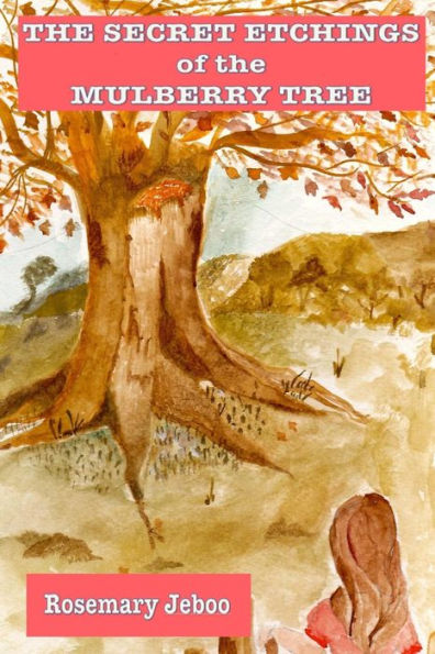 The Secret Etchings Of The Mulberry Tree