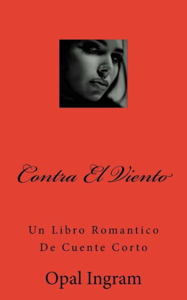 Contra El Viento: Un Libro Romantico De Cuente Corto (Spanish Edition)