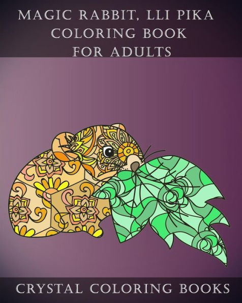 Magic Rabbit, Pika Coloring Book For Adults : A Stress Relief Adult Coloring Book Containing 30 Pattern Coloring Pages
