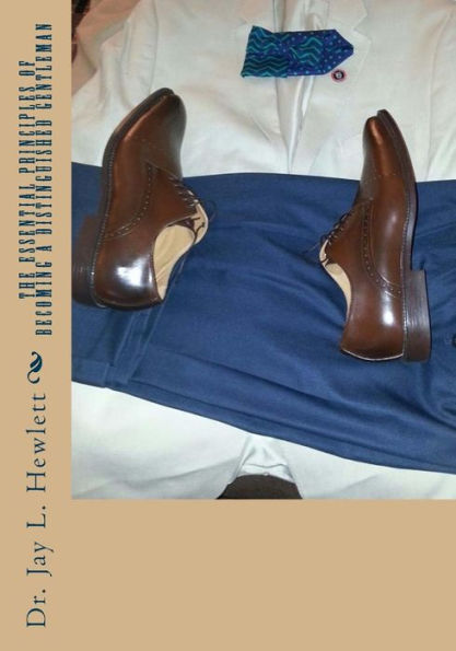 The Essential Principles Of Becoming A Distinguished Gentleman