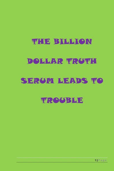 The Billion Dollar Serum Leads To Trouble