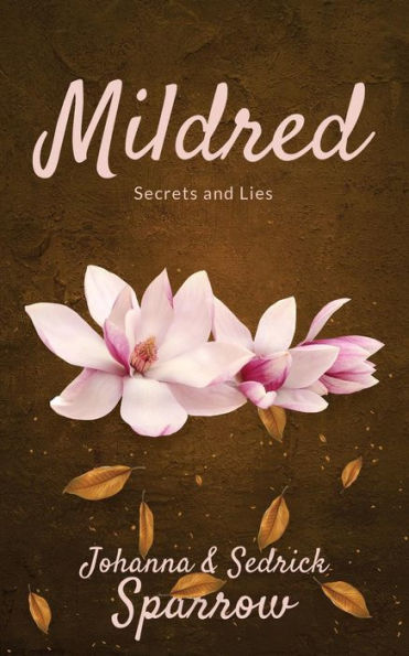 Mildred : Secrets And Lies