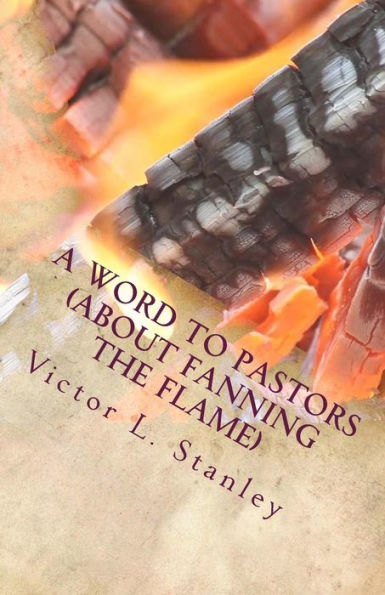 A Word To Pastors: About Fanning the Flame