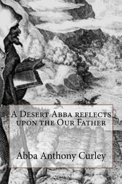 A Desert Abba reflects upon the Our Father