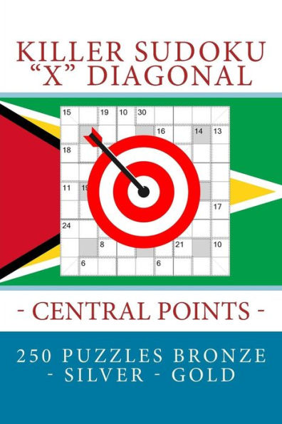 Killer Sudoku "X" Diagonal - Central Points. 250 puzzles Bronze - Silver - Gold: Best objective for you (PITSTOP KILLER SUDOKU)