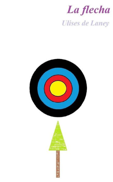 La flecha (Spanish Edition)