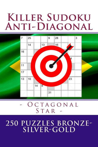 Killer Sudoku Anti-Diagonal - Octagonal Star - 250 puzzles Bronze-Silver-Gold: The best mission for you (PITSTOP KILLER SUDOKU)