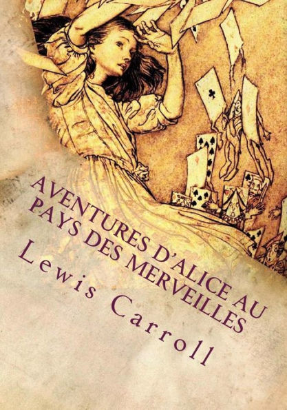 Aventures d'Alice au pays des merveilles (French Edition)