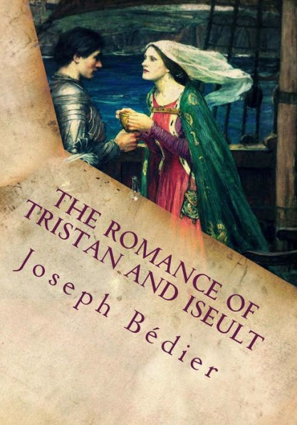 The Romance Of Tristan And Iseult - 9781717264534