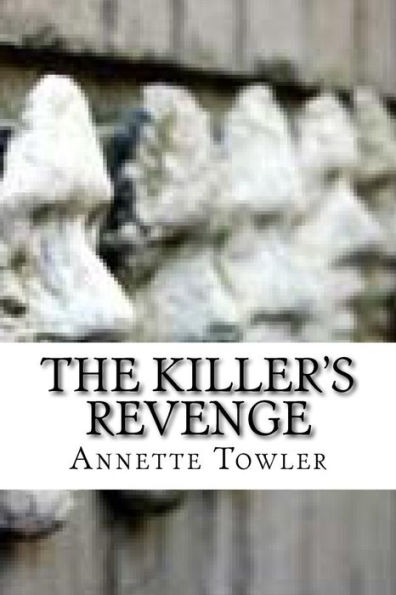 The Killer's Revenge : A Psychological Thriller
