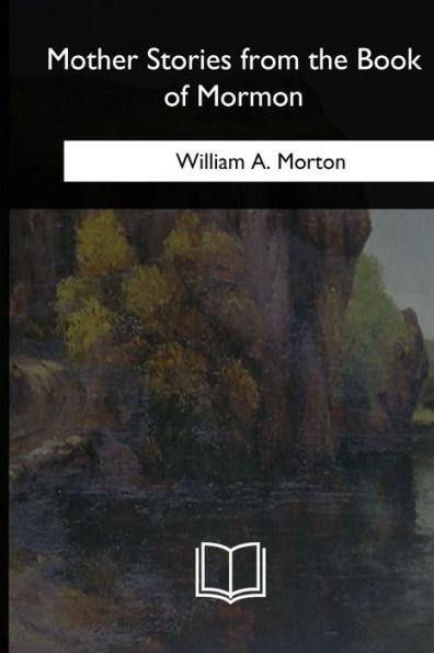 Mother Stories From The Book Of Mormon - 9781717280466