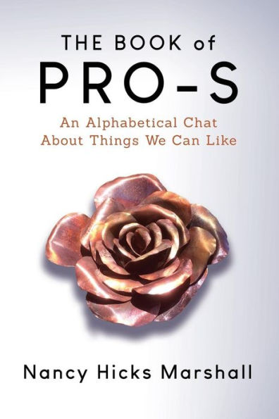 The Book Of Pro-S : An Alphabetical Chat On Things To Like