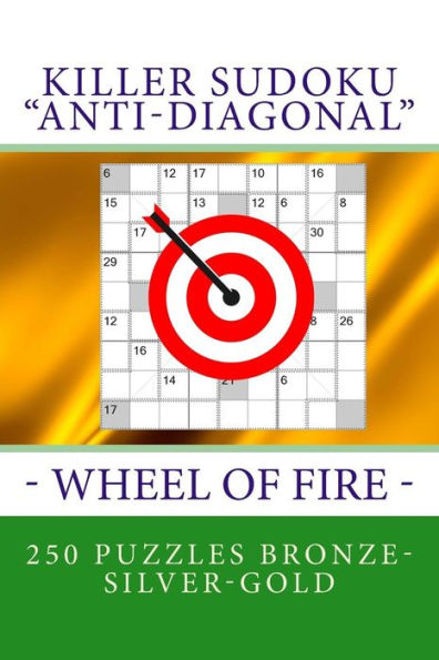 Killer Sudoku "Anti-Diagonal" - Wheel of Fire - 250 puzzles Bronze-Silver-Gold: The best rebus for you (PITSTOP KILLER SUDOKU)