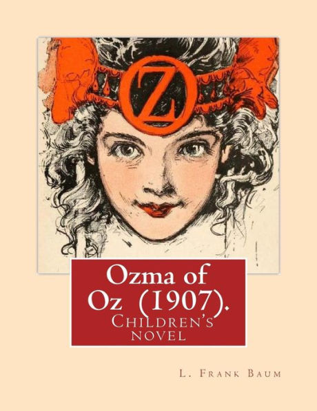 Ozma Of Oz (1907). By: L. Frank Baum : Children's Novel