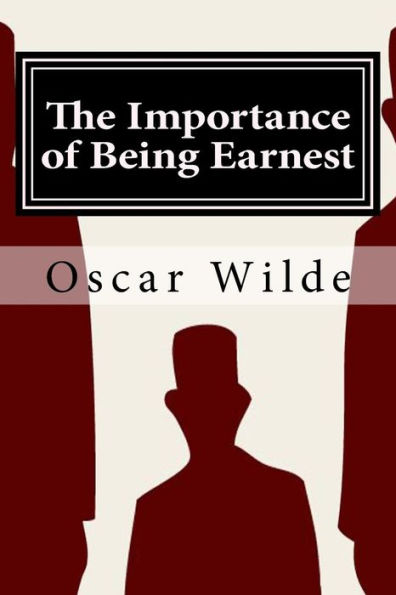 The Importance Of Being Earnest : A Trivial Comedy For Serious People - 9781717302717