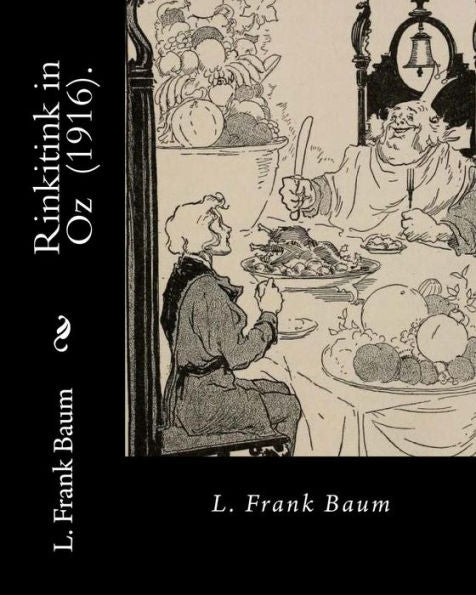 Rinkitink In Oz (1916). By: L. Frank Baum : Children's Novel