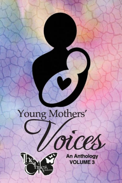 Young Mothers' Voices, Volume 3 : An Anthology