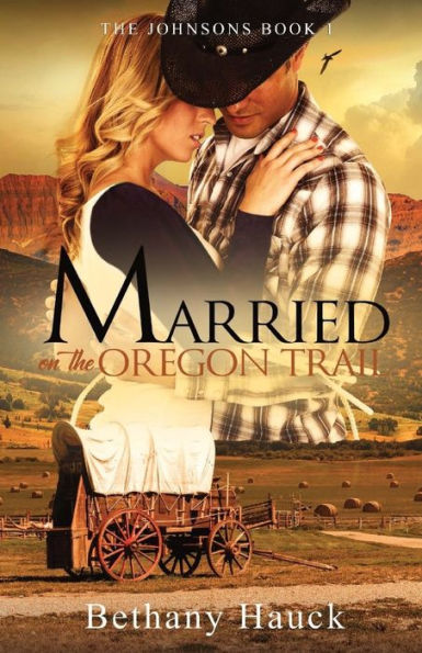 Married On The Oregon Trail : The Johnsons
