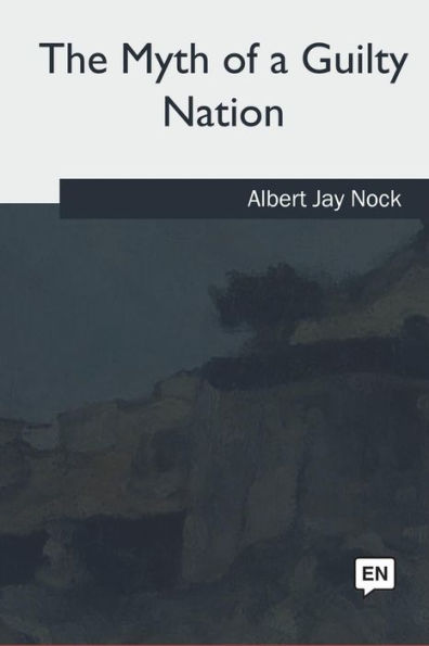 The Myth Of A Guilty Nation - 9781717338778