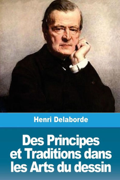 Des Principes et Traditions dans les Arts du dessin (French Edition)