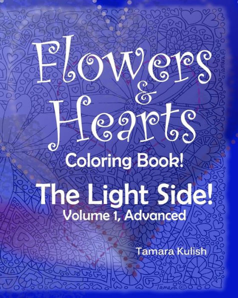Flowers and Hearts Coloring book, The Light Side, Vol 1 Advanced