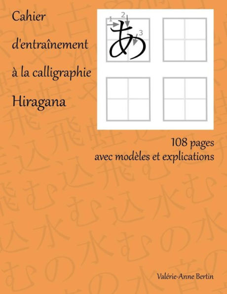 Cahier d'entraînement à la calligraphie Hiragana (French Edition)