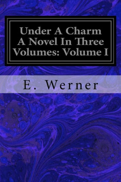 Under A Charm A Novel In Three Volumes: