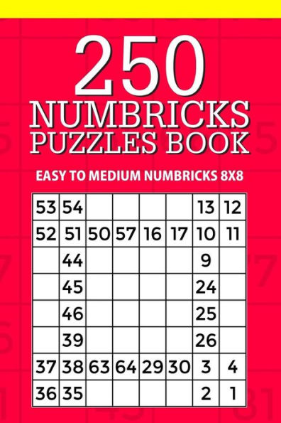 250 Numbricks Puzzle Book: Easy to Medium Numbricks 8x8 (Numbricks Collection)