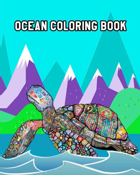Ocean Coloring Book : An Awesome Coloring Book With Gorgeous Sea Creatures And Relaxing Underwater Scenes