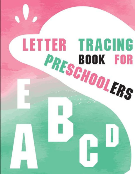 Letter Tracing Book For Preschoolers : Letter Tracing Preschool, Letter Tracing, Letter Tracing Kid 3-5, Letter Tracing Preschool, Letter Tracing Workbook