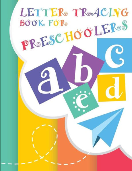 Letter Tracing Book For Preschoolers : Letter Tracing Preschool, Letter Tracing, Letter Tracing Kid 3-5, Letter Tracing Preschool, Letter Tracing Workbook - 9781717420626