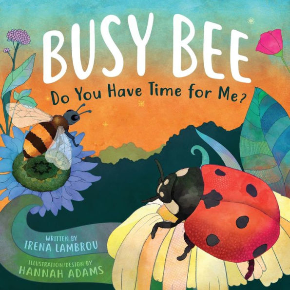Busy Bee: Do You Have Time For Me?