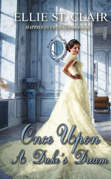 Once Upon A Duke's Dream : A Historical Regency Romance