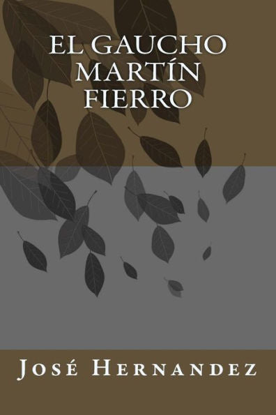 El gaucho Martín Fierro (Spanish Edition) - 9781717456441
