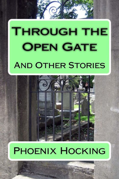 Through The Open Gate : And Other Stories